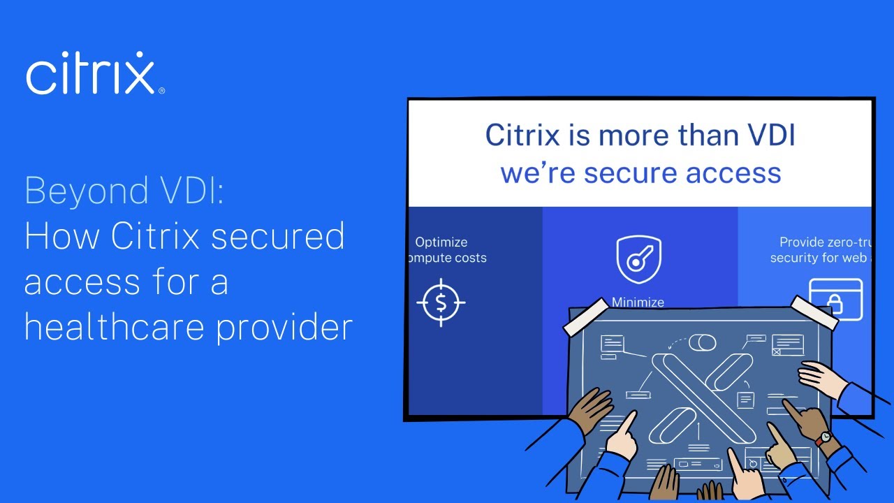 Beyond VDI: How Citrix secured access for a healthcare provider